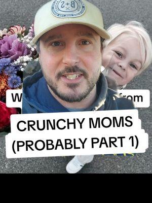 I didn't know what a crunchy mom was until today, and I wish I could undo my newfound knowledge. #crunchymom #crunchyparenting #crunchymother #crunchyparents #crunchyparent #crunchymoms #crunchymomsoftiktok #crunchymomsbelike #crunchymomsunite  @Ava+Daniel 