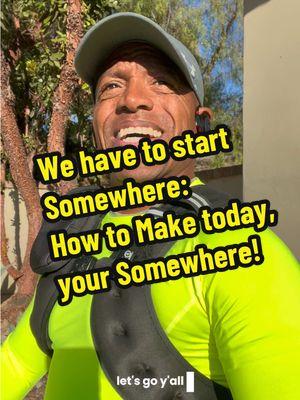 We have to start Somewhere: How to Make today, your Somewhere! #FitnessLifestyle #fitnessmotivation #weightvest #workout 