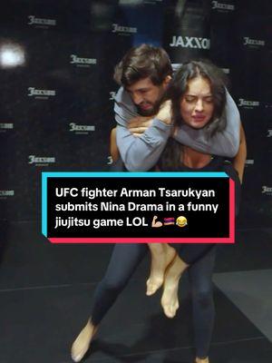 UFC fighter Arman Tsarukyan submits Nina Drama in a funny jiujitsu game LOL #UFC #mma #ninadrama #armantsarukyan #islammakhachev #kickboxing #boxing #muaythai #muaythaifighter #muaythaifighter #taekwondo #jiujitsu #brazilianjiujitsu #jiujitsugrappling #jiujitsulifestyle #wrestling #wrestlingtiktok #wrestlingtok #fit #fitness #grappling #karate #armenia #armenian #armeniantiktok 