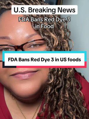 This was reported today, 1/15/25 on several news outlets. What are your thoughts on the FDA banning Red Dye 3 in food products in the U.S.?  S/o to @Aaron Parnas for reporting on this as well!  #FDA #red #dye #fyp 