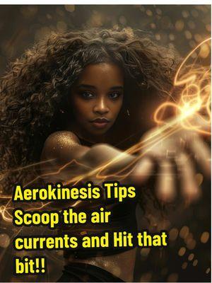 Scoop up some air currents  and hit that bit!! I   #telekinesis  #aerokinesis  #telekinsistutorial  #aerokinesistutorial  #training   #kinesistraining  #energymanipulation  #mindovermatter  #mindpower   #supernaturalabilities   #focusandcontrol  #awakenyourpower  #manifestyourenergy  #viraltraining   #learntelekinesis   #energymastery  #mysteryvibez  #PsychicTraining