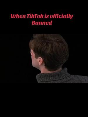 When TikTok is officially banned #tiktoker #tiktokviral #fyp #trumanshow #movie #bye #thankyou #Love 