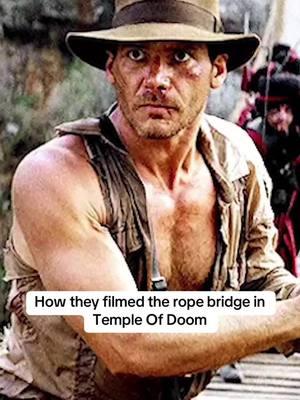 How they filmed the rope bridge in Temple Of Doom! #indianajones #templeofdoom #kehuyquan #raidersofthelostark 