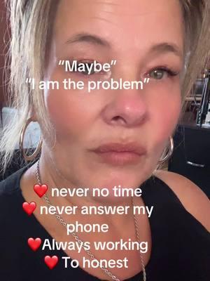 Maybe I am the problem #maybeiamtheproblem #maybe #haveyourbabies 