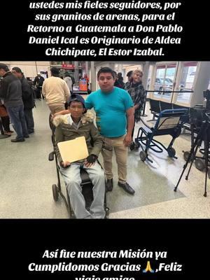 Muchas gracias 🙏 a cada uno de ustedes mis fieles seguidores, por sus granitos de arenas, para el Retorno a  Guatemala a Don Pablo Daniel Ical es Originario de Aldea Chichipate, El Estor Izabal.   Así fue nuestra Misión ya Cumplidomos Gracias 🙏 ,Feliz viaje amigo. #viralvideo #serviciosocial #houston #texas #paratiiiiiiiiiiiiiiiiiiiiiiiiiiiiiii @🕊️💚🙏WALTER GEOVANY CAAL OF2 @WALTERGEOVANYCAALCHC502 @🕊️💚🙏WALTER GEOVANY CAAL OF3 #dale❤️ #compartan #viraltiktok 