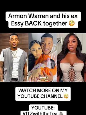 Armon Warren and his ex Essy BACK together 😳 Full video on YouTube: RITZwiththeTea ☕️ (Link in bio) 🔥 #armonwarren #fyp #reginaecarter 