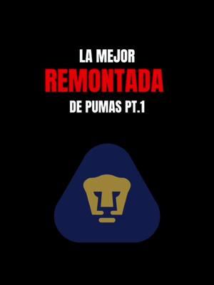 Cual es tu favorita remontada de Pumas que recuerdas ? #ligamx #Soccer #futbolmexicano #pumas #pumasmx #pumasunam #fyp #parati #pumasvds 