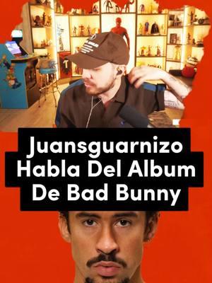 Juansguarnizo Habla Del Album De Bad Bunny #juansguarnizo #juansguarnizoclip #juansguarnizo💕 #juansguarnizoedit #juansguarnizo2021 #juansguarnizotwitch #juansguarnizo10k #juansguarnizoclips #juansguarnizo❤️ #juansguarnizotwitter #juansguarnizotupatron #badbunny #badbunnypr #badbunnypr_oficial #badbunnypr🐰🐰 #badbunnyprconcert #badbunnyfans #badbunnyalbum #badbunnyalbum2023 #badbunnyalbumsorpresa #badbunnyalbum2024album #badbunnyalbumnuevo #clips #clipsdetwitch #clipstwitch #mejoresmomentos #mejoresmomentostwitch #mejoresmomentostwitchespaña #twitch #twitchstreamer #twitchclips #twitchtok #twitchmoments #viral #viraltiktok #foryou #parati #ftyp @juaniquilador @simplycookedzx @juaniculeador