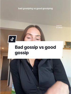 Good gossip vs bad gossip IMO #gossip #badgossip #goodgossip #howtokeepfriends #howtomakemeaningfulrelationships 