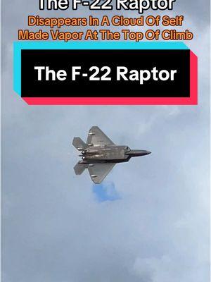 The F-22 Raptor amazingly disappears in its own self made vapor cloud at the top of a vertical spinning climb. This aircraft’s capabilities are Insane. #f22vapor #f22 #f22raptor #raptordemo #f22raptordemoteam #f22vertical #cloudmaking #f22makingclouds #raptor #raptorsoftiktok #hurleyaviation #f22climb #f22demoteam 