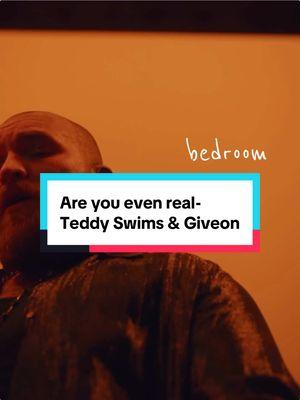 Are you even real-@Teddy Swims @GIVĒON #teddyswims #giveon #areyouevenreal #trending #songlyrics #beautiful #spiritual #viral #lyrics #teddyswims #newmusic #fyp 