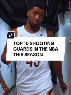 The TOP 10 shooting guards in the NBA this season #fyp #anthonyedwards #minnesotatimberwolves #donovanmitchell #clevelandcavaliers #jalengreen #houstonrockets #jordanpoole #devinbooker #phoenixsuns #jaylenbrown #bostonceltics #NBA 