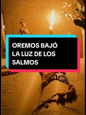 Oremos bajó la luz de los Salmos #CapCut #catolicosoy #catolicasoy #catolicaporconvicción #catholic #catholictiktok #catolicaporconvicción #cristianos #alygy_lavozdeldesierto #ejercitomariano #catolicos_por_amor #bible #viral 