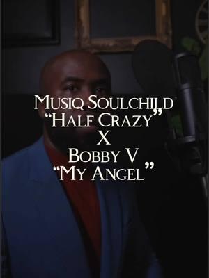 On Wednesday We Vibe 🌹 @musiqsoulchild - Half Crazy @bobbyvshow - My Angel #mashup #cover #remeywilliams #r&b