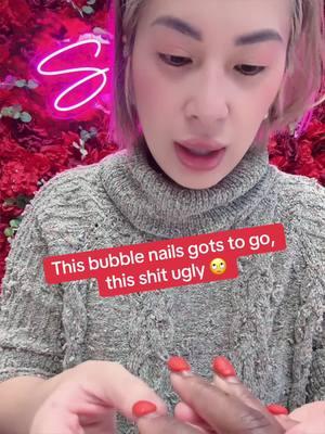 This bubble nails gots to go, this shit ugly 🙄#nail #bubblenails #nails #fyp #foryoupage #goviral #nailtech #dramatic 