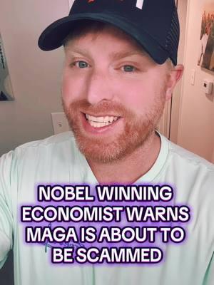 Nobel winning economist warns that Maga is about to get scammed. #economy #democrat #democrats #economics #tariff #trump #immigration 