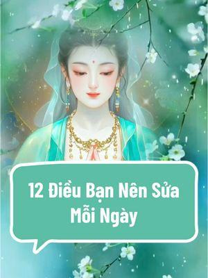 12 điều bạn nên sửa mỗi ngày, học cách kiểm soát cảm xúc ✨❤️‍🩹🙏 #tichphuccaimenh #tu #phật #adidaphat #phậttạitâm #followers➕ #cuộcsống #xh #tâmtrạng #tâmlinh #🙏🙏 #buddhism 