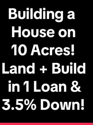 Building a House on 10 acres! Buy Land + Build in 1 Loan. Min 620 score. #buildingahouse #buildahome #newhousebuild #newhome #house #Home #homebuilding #barndominium #barndo #mortgage #loan #va #valoan #fhaloan #build #firsttimehomebuyer 