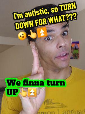 #turndownforwhattt #imautisticandproud #autismproud #finnaturnup #autismchoseme #autismislit 