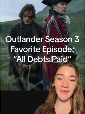 Favorite episode from season 3: episode 3, “All Debts Paid”  #outlander #outlandertiktok #outlandertiktokchallenge #outlanderstarz #outlanderfans #outlanderspoilers #outlanderseason7 #outlander7b #outlanderscenes #outlanderbooks #outlanderreview #outlanderbookseries #outlanderstarzfan #outlandertvseries #outlanderseason3 