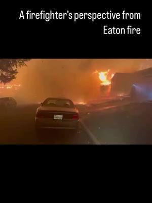 firefighter perspective from the Eaton fire #rescue #hero #fireservices #firstresponders #firefighter #thinredline #rescue #foryou #fireacademy #firstin #letsgo #viralvideo #trending #fire #firedepartment #training #wildfire #short #viral #THINREDLINE #wui 