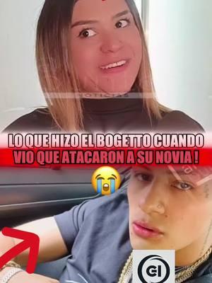 lo que hizo el bogueto cuando vio que atacaron a su novia! #elbogueto #bogetto #noviabogueto #noviabogetto #ximenabogueto #noticias #news #parati #fyp #foryou 