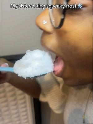 My sister eating squeaky frost ❄️✨ @ice queen sister🧊  #shavedice #iceeating #powderyice #softice #iceeatingasmr #crushedice #iceasmr #crunchyice #hardice #ice #dessert #asmr #freezerfrost #asmrice #icecream #asmriceeating #refrozenice #icebites #whiteice #matchaice #shaveice #iceeatingvideos #icemukbang #squeakyice #Foodie #softiceeating #delicious #hardiceeating #icelovers #kwaiasmr