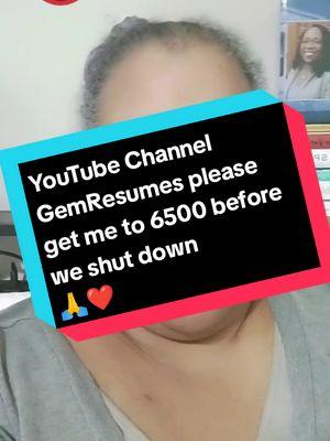 hey everybody I have a new YouTube channel called  gemresumes. that'll be all my business stuff on my resume stuff on my interview stuff all my business plan stuff on my capability statement stuff so please follow me there  now down to other business can you give me the 6500 before Sunday before we shut down that would be the most I ever had and I would be forever grateful to lose my mind I'm praying that we don't shut down but just in case even if we leave and come back that'd be pretty awesome thank you guys I love you all really a lot  #massfollow #massfollowing #youtube #mychannel #6500 