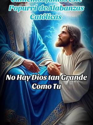 #alabanza #alabanzas #alabanzas_para_dios #alabanzascatolicas #alabanzas_cristianas #Dios #jesus #virgenmaria #virgenmaria💛 #espiritusanto #catoliccos #cristianos #paratiiiiiiiiiiiiiiiiiiiiiiiiiiiiiii #fyppppppppppppppppppppppp #viraltiktok #fypage #viralvideo 