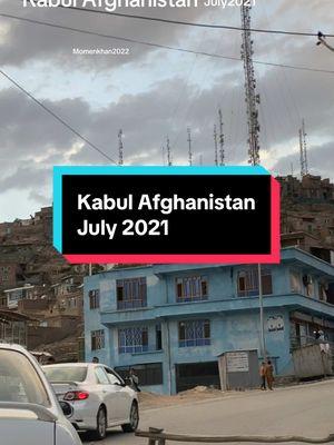 Kabul Afghanistan July 2021 #kabul #Afghanistan #travel #پشتون_تاجیک_هزاره_ازبک_زنده_باد #momenkhan2022 #sightseeing 