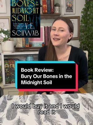 Book Review: Bury Our Bones in the Midnight Soil by V.E. Schwab. Thank you @Tor Publishing Group and @NetGalley for the gifted copy of this book. I leave this review voluntarily and all opinions are my own. #bookreview #buryourbonesinthemidnightsoil #veschwab #CapCut 