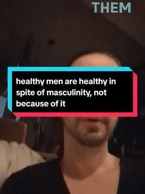 Replying to @sramacaco healthy men are healthy in spite of masculinity, not because of it #healthy #men #masculinity #welladjusted #patriarchy #manhood #exvangelical #beautifulpeople #healthymen #extract 