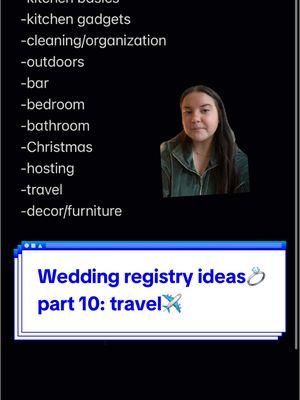 Wedding registry ideas💍 part 10: travel✈️ #greenscreen #wedding #weddingtiktok #weddingday #weddingregistry #registry #registrymusthaves #registryideas #bride #bridetobe #bridesmaids #bridetok #bridesoftiktok #bridetiktokk #weddingadvice #weddingplanning #weddingplanningtips #weddingplanning101 #weddingwebsite #weddingregistryideas 