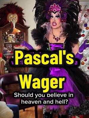 Pascal's Wager #pascalswager #blaisepascal #philosophy #logic #dragqueen #drag #mathisadrag #carrietheone 