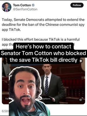 If you’d like to contact Senator Tom Cotton and let him know how you feel about his decision to ban TikTok and silence the people of the United States, clearly he wants to hear from us directly instead. Call him and call your senators and keep the pressure on to save TikTok and stop the ban #savetiktok #tiktokban #tiktokpartner #tiktokbanned #tomcotton #senatortomcotton #callyoursenators 