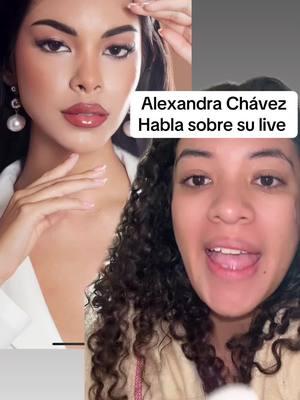 Alexandra Chávez  Habla sobre su live  #alexandrachavez #noticia 