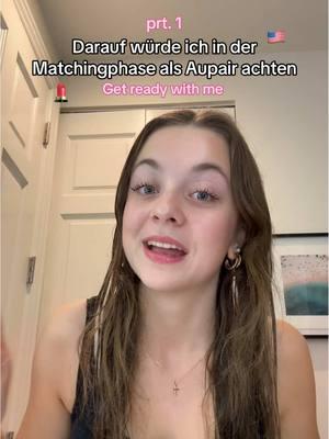 Auf diese Sachen würde ich in der Matchingphase achten 🇺🇸💄🌟🌴 prt. 1#fy #fyp #aupair #aupairlife #matchingphase #matching #tipps #usa #aupairinus #exchangeyear #auslandsjahr 