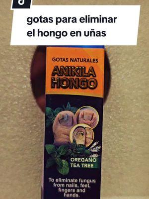 elimina el hongo en las uñas con estas gotas naturales.  #anikila #anikilahongo #uñas #hongo #pies #manos #naturales 