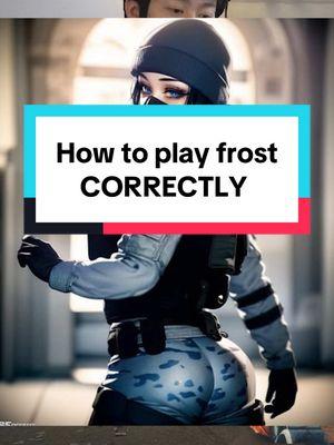 How to play frost CORRECTLY #rainbowsixsiege #r6 #r6tips 