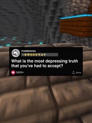 What is the most depressing truth that you've had to accept??? #redditsstories #redditstories