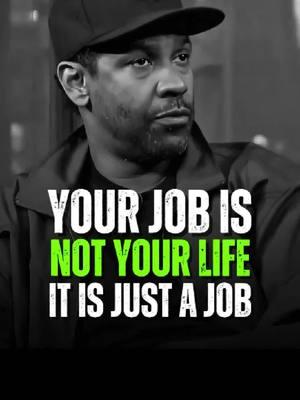 Your Job is Not Your life. Denzel Washington Best Motivational Quotes..💬🎧 #motivation #DenzelWashington #Denzel #Washington #motivational #viral #usa #uk #foryou #lifequotes #quotes #lifelessons #inspiration #inspirational #success  #DenzelWashingtonquotes 