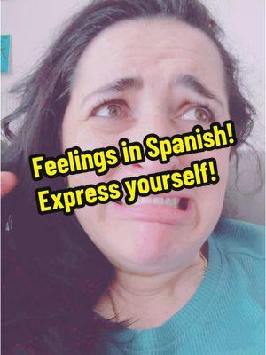 EXPRESS YOURSELF IN SPANISH!! Feeling in Spanish! Sentimientos en español! #feelings #sentimientos #español #spanishtiktok #teachers #spanishteacher #english #spanishforforeigners #spanishforbeginners #spanishforeveryday #learnspanish #learnwithme #tiktokviral 