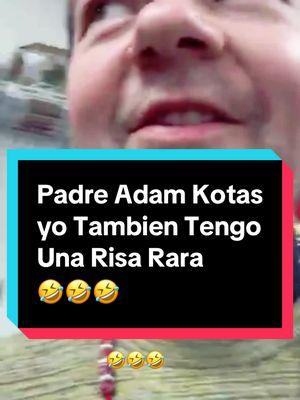 Yo también. Tengo  Una Risa Rara 🤣 #padreadamkotas🙏  #risoterapia  #risacontagiosa  #Guacamayas #foryoupageofficiall  #santuariosanbenito  #parati  #lasvegas  @Adam Kotas 