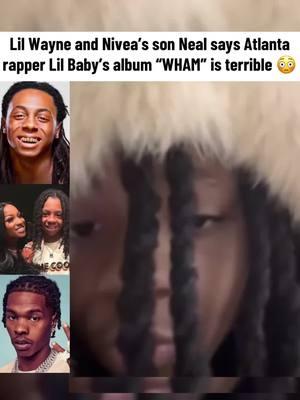 Lil Wayne and Nivea’s son Neal says Atlanta rapper Lil Baby’s album “WHAM” is terrible #lilbaby #lilwayne #liltjay #fypシ #fypシ゚viral 