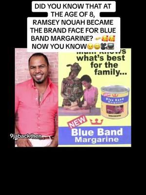 Did you know that at the age of 8x Ramsey Nouah became the brand face for Blue Band Margarine??🧈 😍🥰🥰 #9jabackthen #naija #naijamusic #naijamusician #naijathrowback #throwbacknaija #naijatiktok #naijatiktoksquad #naijatiktokers #tiktok9ja #9jatiktokers #cuffingseason #cuffitchallenge #cuffit #9jatiktok 