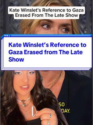 Kate Winslet referenced Gaza on The Late Show with Stephen Colbert? The media erased it, but the internet won’t stay silent. Watch now. #katewinslet #censorship #tiktoknews 