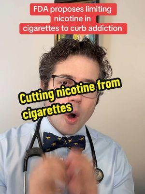 The FDA proposes cutting nicotine from cigarettes by 95% to help reduce risk of developing an addiction. #cigarette #smoking #tiktokdoc #LearnOnTikTok 