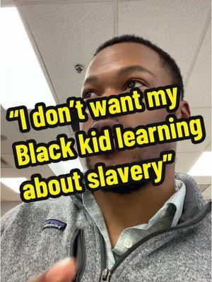 A parent told me she didn’t want her son learning about American slavery. This was a Black parent. Do you agree with her reasoning? #teachersoftiktok #blackeducator #lifeofateacher #blackhistorymonth #5thgrade #greenscreen 