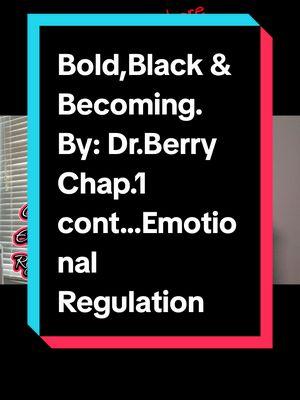 Bold,Black & Becoming. By: Dr.Berry Chap.1 cont...Emotional Regulation @Dr Berry Psychologist #drberry #boldblackandbecoming #emotions #emotionalregulation #psychology #Psychologist #psychological #toxic #unhealthy #spiritual #spiritualist #spiritualpractioner #book #BookTok #bookish #TikTokShop #tiktoktrending #tiktokmademebuyit #foryoupage #foryou #fyp #viral  #TikTokShopholidayhaul  #EmpowerYourself #EmpowermentJourney #YouGotThis #BeYourBestSelf #ConfidenceBoost #EmpoweredWomen #MindsetMatters #PositiveEnergy #BookTokRecs #StrengthWithin #LevelUpMindset #ReadToLead #BookRecommendations #BossMindset #Unstoppable #InspiredReads #UnlockYourPotential #MotivationalReads #InnerStrength #GlowUpMindset #ReadBIPOC #BlackAuthorsMatter #OwnVoices #SupportBlackAuthors #IndieAuthorsOfColor #AmplifyBlackVoices #BIPOCBooks #BlackWriters #BooksByBIPOC #ReadBlackBooks #DiverseBooks #BIPOCStories #BlackLit #OwnYourStory #SupportIndieAuthors