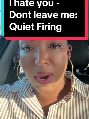 I hate you - Dont leave me: Quiet Firing. This video is for educational purposes and is not intended to take the place of therapy. 📌If you are in crisis, please text #988 #workplacebullyingpreventioncenter  #eapcounselors #iopsychology #therapytiktok #therapyforblackgirls #blacktherapistoftiktok #bully #workplacebullyingnotok  #eapcounselors #iopsychology #therapytiktok #therapyforblackgirls #blacktherapistoftiktok #bully #bullyingawareness #workplacebullyingcoach #workplacebullyingsupport #workplacebullyingsupport #workplacebullyingpreventioncenter #beabuddynotabully #adultbullying #familybullies  #narcissistsurvivor #narcissist #grayrock #grayrockmethod #grayrocking #narcisdisticabuseisdomesticabuse #narcissisticparent #toxicrelationship #toxicrelationships #anxiousattachment #traumabonding #emotionalregulation #traumabond #peoplepleaser #secureattachment #generationaltrauma #healingtrauma #traumasurvivor #empath #recoveringpeoplepleaser #narcissisticabusesurvivor #narcissisticabuserecovery #domesticabuse #covertnarcissist #narcissist #traumarecovery #codependency #narcissisticabuse #gaslighting #emotionalabuse #traumahealing #avoidantattachment #emotionalregulation #emotionalregulationskills #emotionalregulationtoolbox #emotionalregulationtips #emotionalregulationstrategies #dbt #dbtskills #dialecticalbehavioraltherapy #bipolar #bipolardisorder #borderlinepersonalitydisorderawareness #bipolar2#ihateyoudontleavemebook #ihateyoudontleaveme 